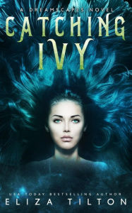 Title: Catching Ivy, Author: Eliza Tilton