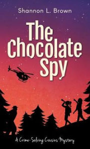 Title: The Chocolate Spy, Author: Shannon L Brown