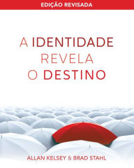 Title: A identidade revela o destino, Author: Allan Kelsey