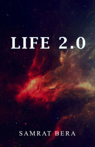 Title: Life 2.0, Author: Samrat Bera