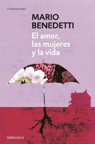 Title: El amor, las mujeres y la vida, Author: Mario Benedetti