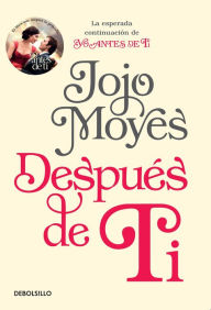 Title: Después de ti (After You), Author: Jojo Moyes