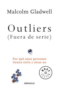 Title: Outliers (Fueras de serie), Author: Malcolm  Gladwell