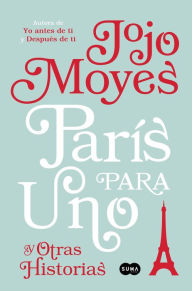 Title: Paris para uno y otras historias / Paris for One and Other Stories, Author: Jojo Moyes