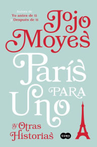 Title: París para uno y otras historias / Paris for One and Other Stories, Author: Jojo Moyes
