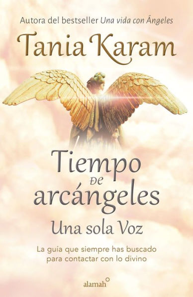 Tiempo de arcángeles: Una sola voz / The Time of Archangels