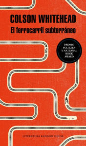 Books online downloads El ferrocarril subterraneo / The Underground Railroad by Colson Whitehead MOBI PDF FB2 9781945540967 English version