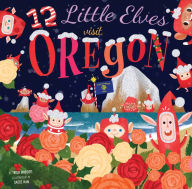 Title: 12 Little Elves Visit Oregon, Author: Trish Madson