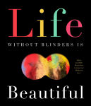 Alternative view 1 of Life Without Blinders . . . Is Beautiful