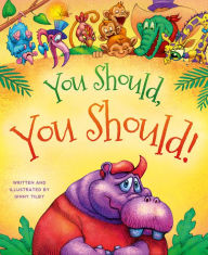 Title: You Should, You Should!, Author: Ginny Tilby