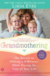 Alternative view 1 of Grandmothering: The Secrets to Making a Difference While Having the Time of Your Life