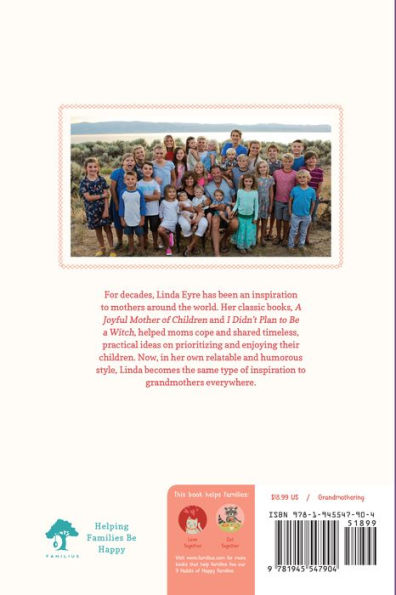 Grandmothering: The Secrets to Making a Difference While Having the Time of Your Life