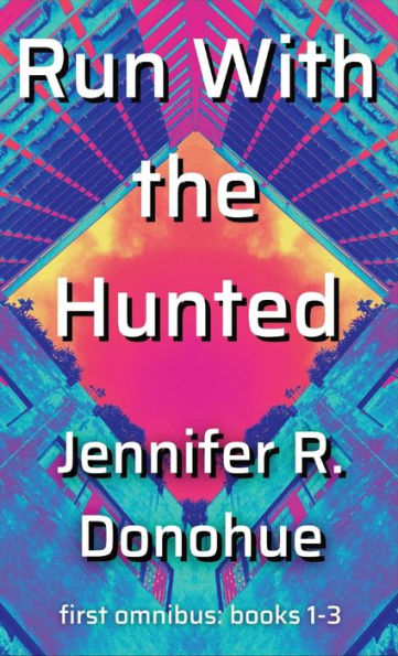 Run With the Hunted first omnibus Books 1-3: First Omnibus: Books 1-3