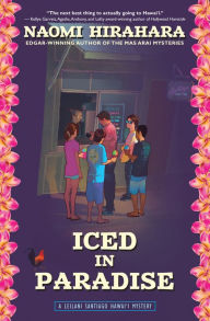 Title: Iced in Paradise: A Leilani Santiago Hawai'i Mystery, Author: Naomi Hirahara