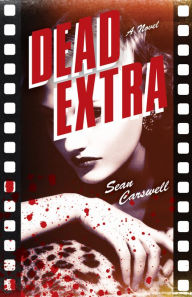 Title: Dead Extra, Author: Sean Carswell
