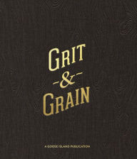 Title: Grit & Grain: The Story of Bourbon County Stout, Author: Michael Kiser