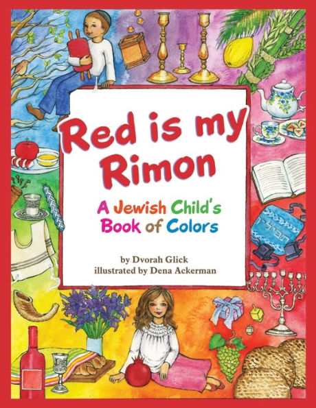 Red is my Rimon: A Jewish Child's Book of Colors