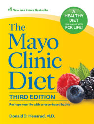 Title: The Mayo Clinic Diet, 3rd edition: Reshape your life with science-based habits, Author: Donald D. Hensrud M.D.