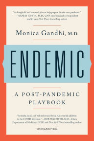 Best selling books free download Endemic: A Post-Pandemic Playbook by Monica Gandhi M.D., Monica Gandhi M.D.