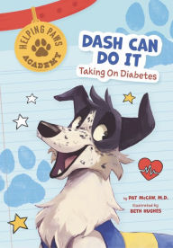 Title: Dash Can Do It: Taking on Diabetes, Author: Pat McCaw M.D.