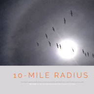 Title: 10-Mile Radius: Reframing Life on the Path Through Cancer, Author: Cat Gwynn