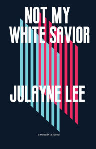 Free downloadable book audios Not My White Savior 9781945572432 by Julayne Lee