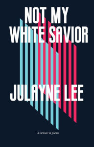 Download ebook from google books free Not My White Savior PDB MOBI iBook 9781945572432 in English by Julayne Lee