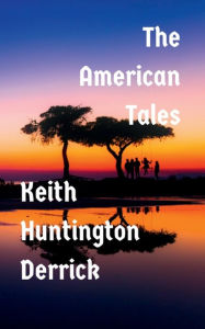Title: The American Tales, Author: Keith Derrick