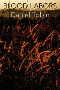 Title: Blood Labors, Author: Daniel Tobin