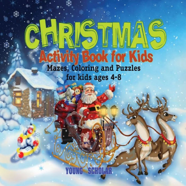 Christmas Activity Book for Kids: Mazes, Coloring and puzzles for kids ages 4-8