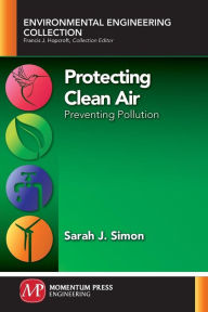 Title: Protecting Clean Air: Preventing Pollution, Author: Rob