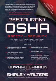 Title: Restaurant OSHA Safety and Security: The Book of Restaurant Industry Standards & Best Practices, Author: Howard Cannon