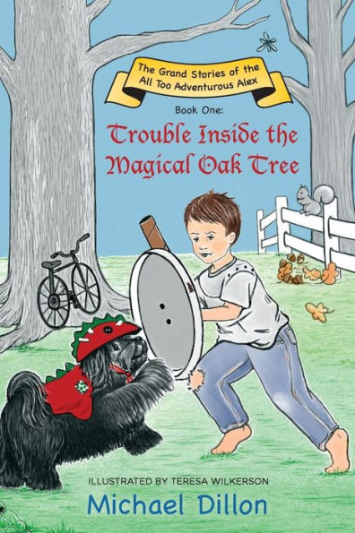 Trouble Inside the Magical Oak Tree: The Grand Stories of the All too Adventurous Alex Book One