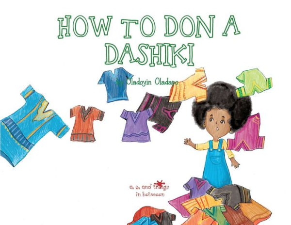 A, Z, and Things in Between: How to Don a Dashiki