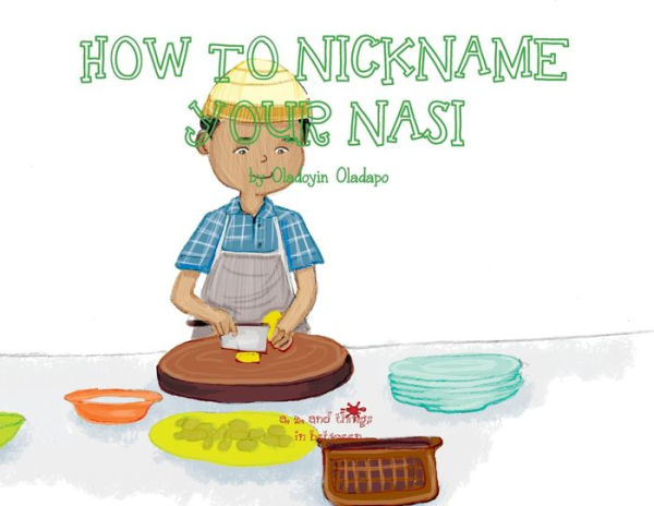A, Z, and Things in Between: How to Nickname your Nasi