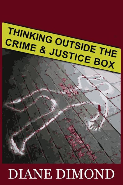 Thinking Outside the Crime and Justice Box