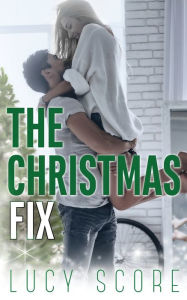 Title: The Christmas Fix, Author: Lucy Score