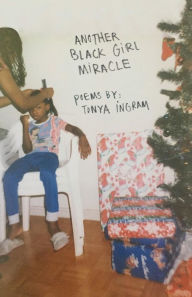 Title: Another Black Girl Miracle, Author: Tonya Ingram