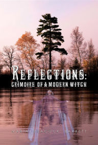 Title: Reflections: Grimoire of a Modern Witch, Author: Maria 'Peacock' Barrett