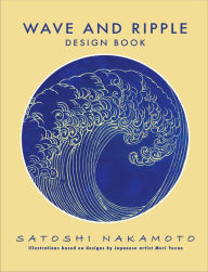New books download free Wave and Ripple Design Book by Satoshi Nakamoto, Mori Yuzan (English literature) 9781945652035 PDB CHM
