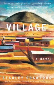 Title: Village: a novel, Author: Stanley Crawford