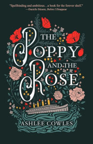 Title: The Poppy and the Rose, Author: Ashlee Cowles