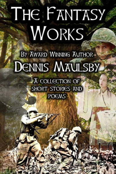 The Fantasy Works: A collection of short stories and poems
