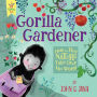 Gorilla Gardener: How To Help Nature Take Over the World