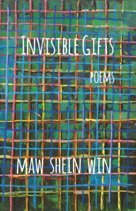 Title: Invisible Gifts, Author: Maw Shein Win