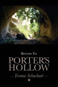 Title: Return to Porter's Hollow, Author: Yvonne Schuchart