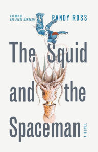 Free computer ebook download The Squid and the Spaceman  9781945671357 by Randy Ross