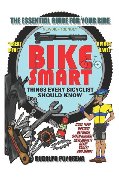BIKE SMART: THINGS EVERY BICYCLIST SHOULD KNOW
