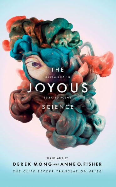 The Joyous Science: Selected Poems of Maxim Amelin