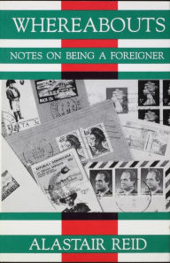 Title: Whereabouts: Notes on being a Foreigner, Author: Alastair Reid